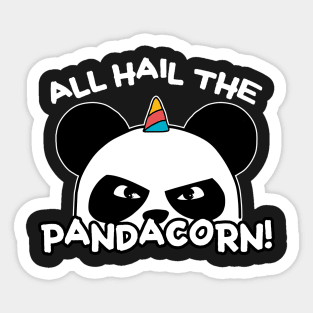 All Hail The Pandacorn! Sticker